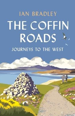 Coffin Roads - Journeys to the West (Bradley Ian)(Paperback / softback)