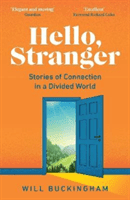 Hello, Stranger - Stories of Connection in a Divided World (Buckingham Will)(Paperback / softback)