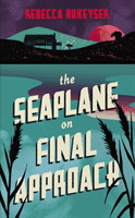 Seaplane on Final Approach (Rukeyser Rebecca)(Paperback / softback)
