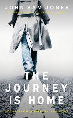 Journey is Home - Notes from a Life on the Edge (Jones John Sam)(Paperback / softback)