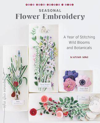 Seasonal Flower Embroidery - A Year of Stitching Wild Blooms and Botanicals (Aoki Kazuko)(Paperback / softback)