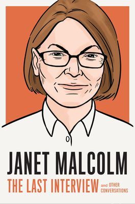 Janet Malcolm: The Last Interview - And Other Conversations (Malcolm Janet)(Paperback / softback)