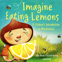 Imagine Eating Lemons - A child's introduction to mindfulness (Rhodes Jason)(Paperback / softback)