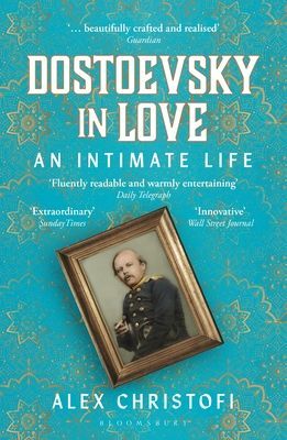 Dostoevsky in Love - An Intimate Life (Christofi Alex)(Paperback / softback)