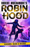 Robin Hood 5: Ransoms, Raids and Revenge (Muchamore Robert)(Paperback / softback)