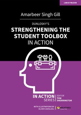 Dunlosky's Strengthening the Student Toolbox in Action (Gill Amarbeer Singh)(Paperback / softback)