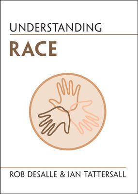 Understanding Race (DeSalle Rob (American Museum of Natural History New York))(Paperback / softback)