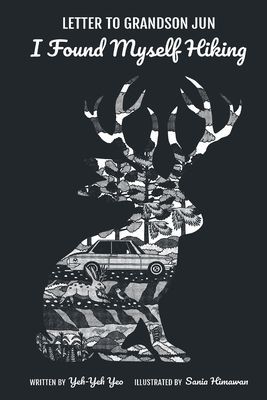 Letter To Grandson Jun: I Found Myself Hiking (Teo Anthony Soon Chye (S'pore Univ Of Social Sciences S'pore))(Paperback / softback)