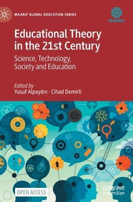 Educational Theory in the 21st Century - Science, Technology, Society and Education(Pevná vazba)