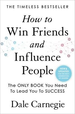 How to Win Friends and Influence People - Updated For the Next Generation of Leaders (Carnegie Dale)(Pevná vazba)