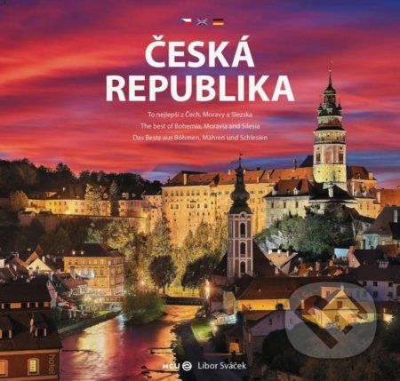 Česká republika - To nejlepší z Čech, Moravy a Slezka - Libor Sváček