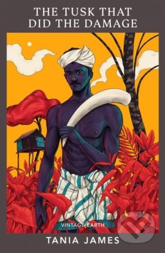 The Tusk That Did the Damage - Tania James