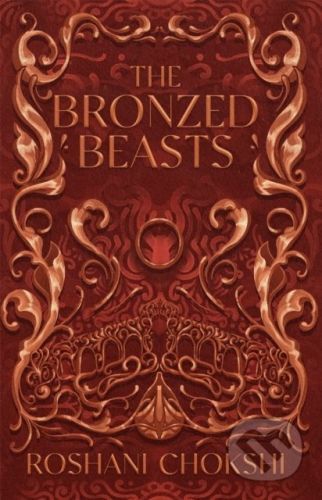 The Bronzed Beasts - Roshani Chokshi