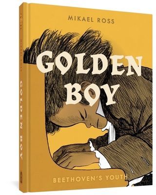 Golden Boy: Beethoven's Adolescence (Ross Mikael)(Pevná vazba)