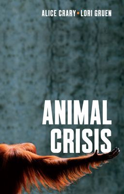 Animal Crisis - A New Critical Theory (Crary A)(Paperback / softback)