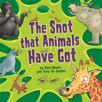 Snot That Animals Have Got (Mason Paul)(Paperback / softback)