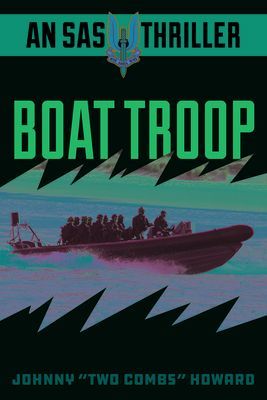 Boat Troop - An SAS Thriller (Howard Johnny 