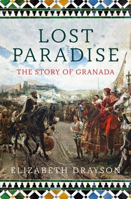Lost Paradise - The Story of Granada (Drayson Elizabeth)(Paperback / softback)