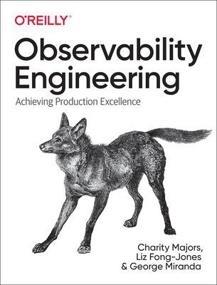 Observability Engineering - Achieving Production Excellence (Majors Charity)(Paperback / softback)