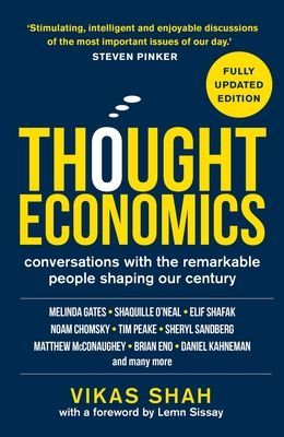 Thought Economics - Conversations with the Remarkable People Shaping Our Century (fully updated edition) (Shah Vikas)(Paperback / softback)