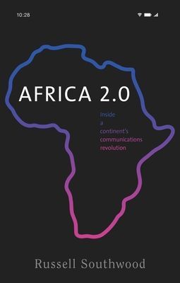 Africa 2.0 - Inside a Continent's Communications Revolution (Southwood Russell)(Paperback / softback)