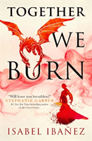 Together We Burn (Ibanez Isabel)(Paperback / softback)