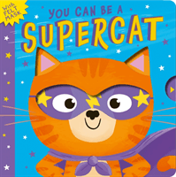You Can Be A Supercat (Lloyd Rosamund)(Board book)
