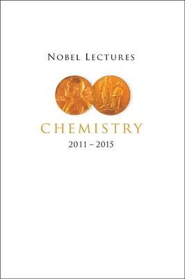 Nobel Lectures In Chemistry (2011-2015)(Paperback / softback)