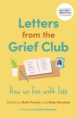 Letters from the Grief Club - How we live with loss(Paperback / softback)