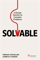 Solvable: A simple solution to complex problems (Chevallier Arnaud)(Paperback / softback)