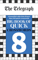 Telegraph Big Book of Quick Crosswords 8 (Telegraph Media Group Ltd)(Paperback / softback)