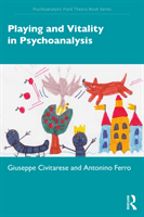 Playing and Vitality in Psychoanalysis (Civitarese Giuseppe)(Paperback / softback)