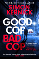 Good Cop Bad Cop - Hero or criminal mastermind? A gripping new thriller from the Sunday Times bestseller (Kernick Simon)(Paperback / softback)
