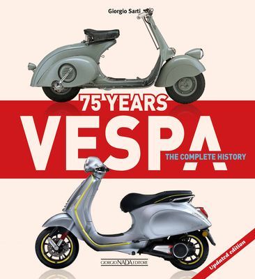 Vespa 75 Years: The complete history - Updated edition (Sarti Giorgio)(Pevná vazba)