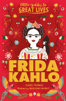 Little Guides to Great Lives: Frida Kahlo (Thomas Isabel)(Paperback / softback)