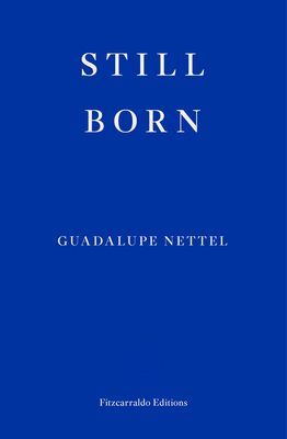 Still Born (Nettel Guadalupe)(Paperback / softback)