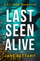 Last Seen Alive (Bettany Jane)(Paperback / softback)