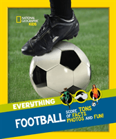 Everything: Football - Score Tons of Facts, Photos and Fun! (National Geographic Kids)(Paperback / softback)