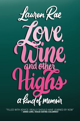 Love, Wine, and Other Highs - A Kind Of Memoir (Rae Lauren)(Paperback / softback)