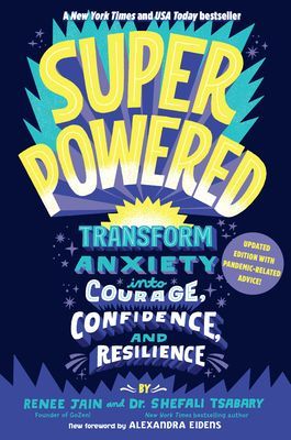 Superpowered - Transform Anxiety into Courage, Confidence, and Resilience (Jain Renee)(Paperback / softback)