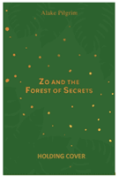 Zo and the Forest of Secrets (Pilgrim Alake)(Paperback / softback)