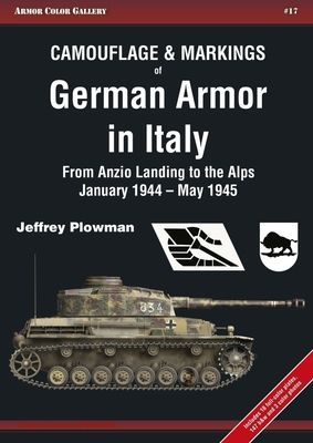 Camouflage & Markings of German Armor in Italy - From Anzio Landing to the Alps, January 1944 - May 1945 (Jeffrey Plowman)(Paperback / softback)