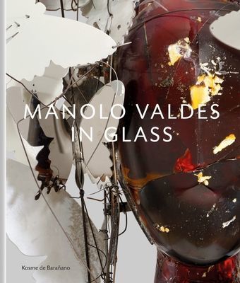 Manolo Valdes - in Glass (Valdes Manolo)(Pevná vazba)
