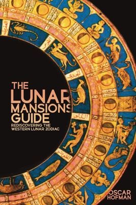 Lunar Mansions Guide - Rediscovering the Western Lunar Zodiac (Hofman Oscar)(Paperback / softback)