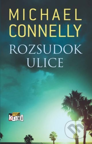 Rozsudok ulice - Michael Connelly