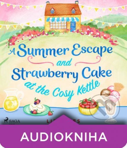 A Summer Escape and Strawberry Cake at the Cosy Kettle (EN) - Liz Eeles