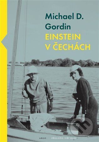 Einstein v Čechách - Michael D. Gordin