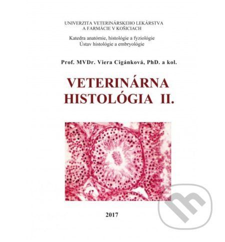 Veterinárna histológia II. - Viera Ciganková, Viera Almášiová