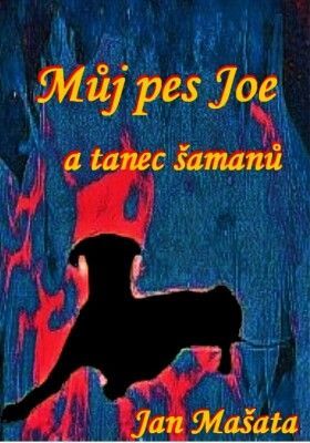 Můj pes Joi a tanec šamanů - Jan Mašata - e-kniha