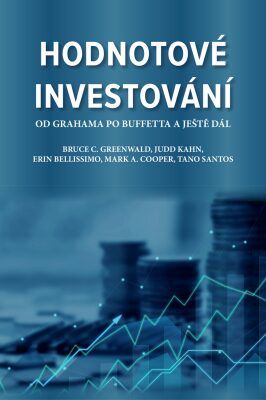Hodnotové investování - Od Grahama po Buffetta a ještě dál - Bruce C. Greenwald